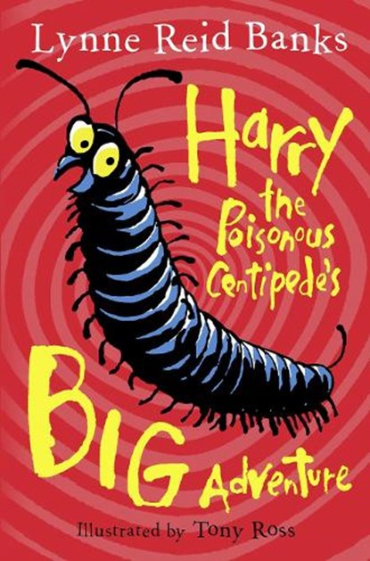 Harry the Poisonous Centipede’s Big Adventure, Lynne Reid Banks - Paperback - 9780007476794