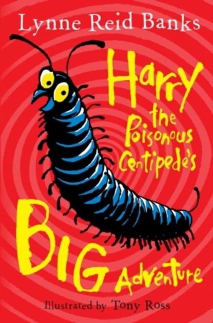 Harry the Poisonous Centipede’s Big Adventure, Lynne Reid Banks - Paperback - 9780007476794