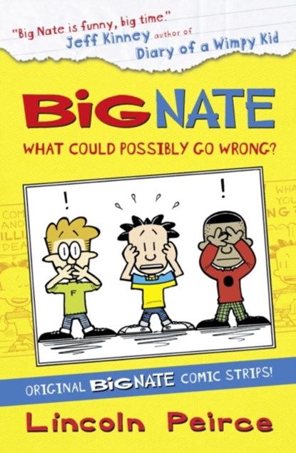 Big Nate Compilation 1: What Could Possibly Go Wrong?, Lincoln Peirce - Paperback - 9780007478316