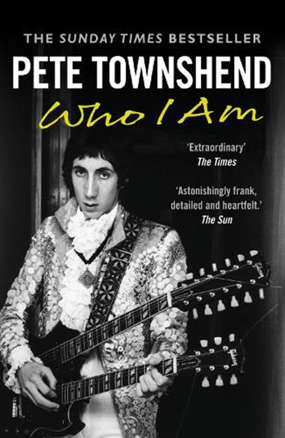 Pete Townshend: Who I Am, Pete Townshend - Paperback - 9780007479160