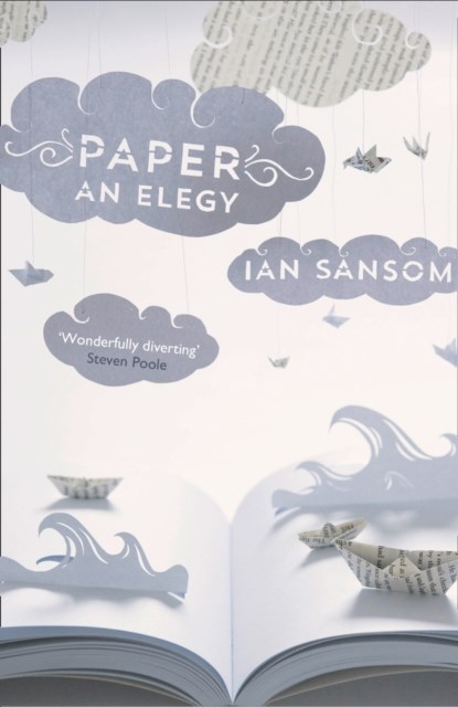 Paper: An Elegy, Ian Sansom - Paperback - 9780007480272