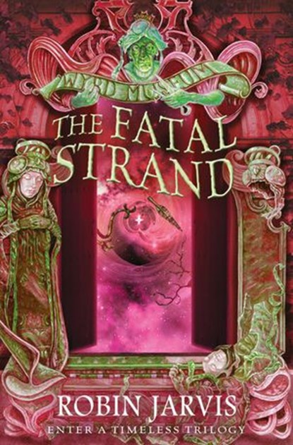 The Fatal Strand (Tales from the Wyrd Museum, Book 3), Robin Jarvis - Ebook - 9780007480920