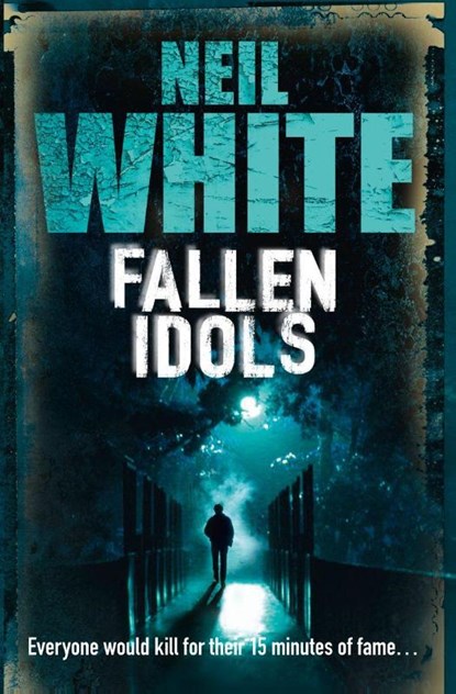 Fallen Idols, Neil White - Paperback - 9780007484485