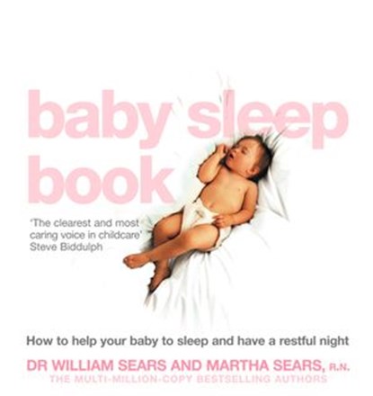 The Baby Sleep Book, William Sears ; Martha Sears - Ebook - 9780007484973