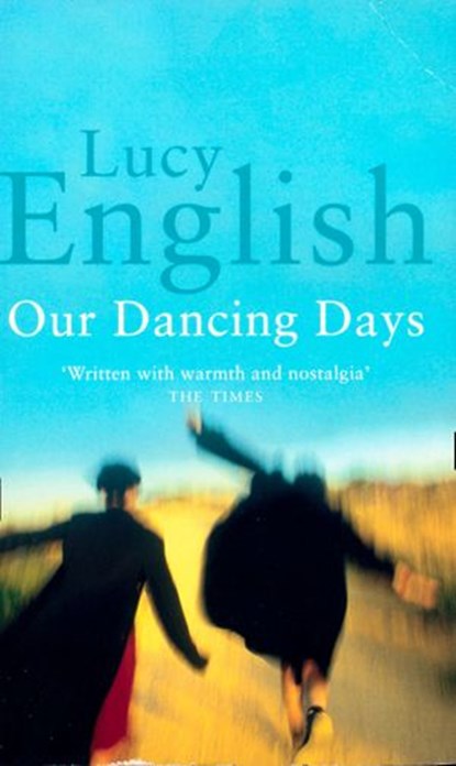 Our Dancing Days, Lucy English - Ebook - 9780007485390