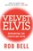 Velvet Elvis, Rob Bell - Paperback - 9780007487837
