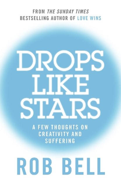 Drops Like Stars, Rob Bell - Paperback - 9780007487899