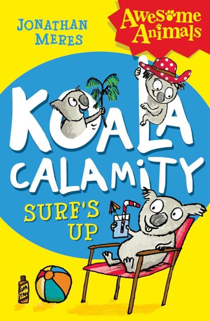 Koala Calamity - Surf’s Up!, Jonathan Meres - Paperback - 9780007490813