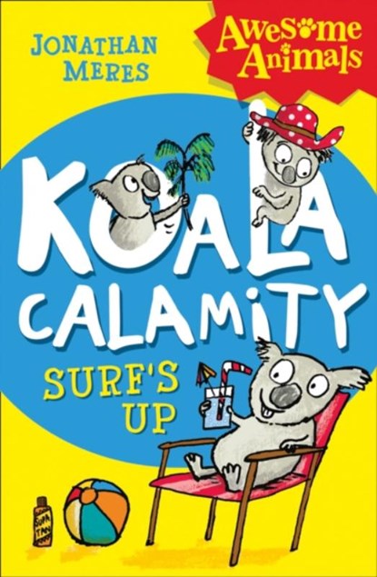 Koala Calamity - Surf’s Up!, Jonathan Meres - Paperback - 9780007490813