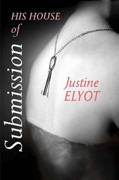 His House of Submission, Justine Elyot - Ebook - 9780007491599