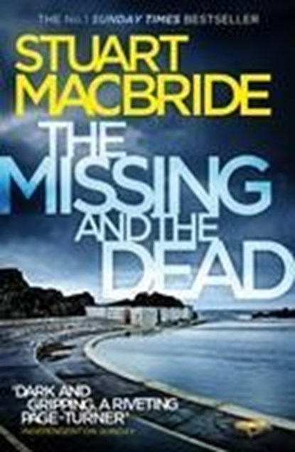 The Missing and the Dead, Stuart MacBride - Paperback - 9780007494637