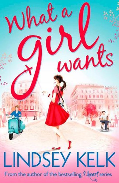 What a Girl Wants, Lindsey Kelk - Paperback - 9780007501533