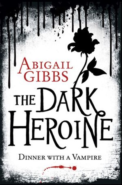 Dinner with a Vampire (The Dark Heroine, Book 1), Abigail Gibbs - Ebook - 9780007503681