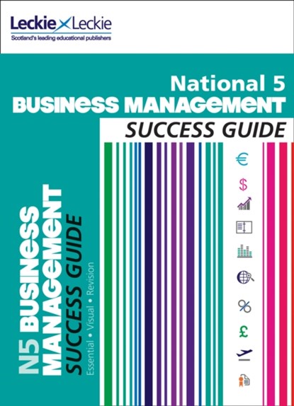 National 5 Business Management Success Guide, Anne Ross ; Leckie & Leckie - Paperback - 9780007504947