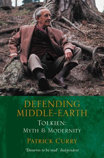 Defending Middle-earth: Tolkien: Myth and Modernity, Patrick Curry - Ebook - 9780007507467