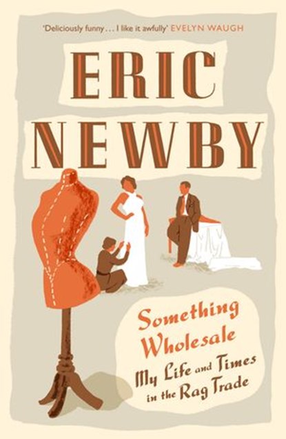 Something Wholesale, Eric Newby - Ebook - 9780007508228