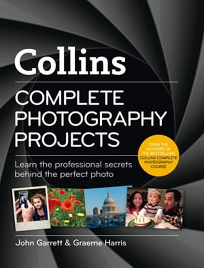 Collins Complete Photography Projects, John Garrett ; Harris - Ebook - 9780007509270