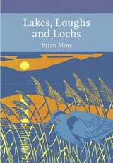 Lakes, Loughs and Lochs - Brian Moss - 9780007511396