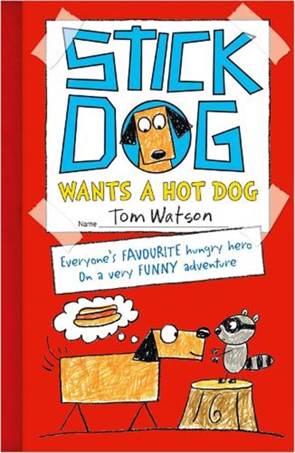 Stick Dog Wants a Hot Dog, Tom Watson - Paperback - 9780007511495