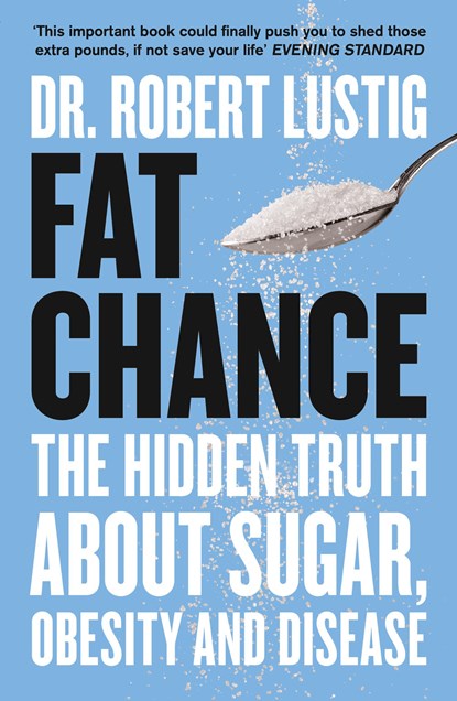 Fat Chance, Dr. Robert Lustig - Paperback - 9780007514144