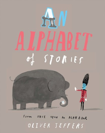 An Alphabet of Stories, Oliver Jeffers - Paperback - 9780007514298