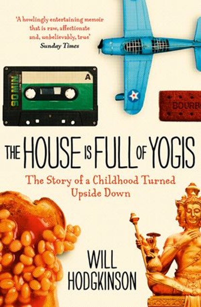 The House is Full of Yogis, Will Hodgkinson - Ebook - 9780007514618