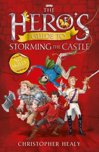 The Hero’s Guide to Storming the Castle, Christopher Healy - Ebook - 9780007515639