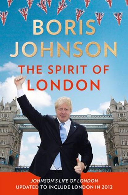 The Spirit of London, Boris Johnson - Ebook - 9780007516223