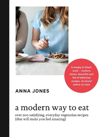 A Modern Way to Eat, Anna Jones - Gebonden - 9780007516704