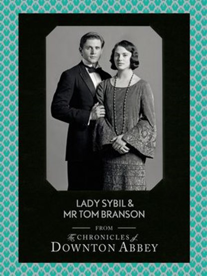 Lady Sybil and Mr Tom Branson (Downton Abbey Shorts, Book 4), Jessica Fellowes ; Sturgis - Ebook - 9780007517220