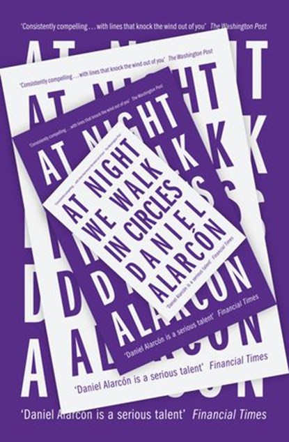At Night We Walk in Circles, Daniel Alarcón - Ebook - 9780007517428