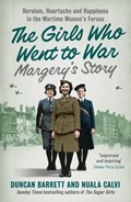 Margery’s Story: Heroism, heartache and happiness in the wartime women’s forces (The Girls Who Went to War, Book 2) | Duncan Barrett ; Calvi | 