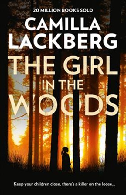 The Girl in the Woods, Camilla Lackberg - Paperback - 9780007518401
