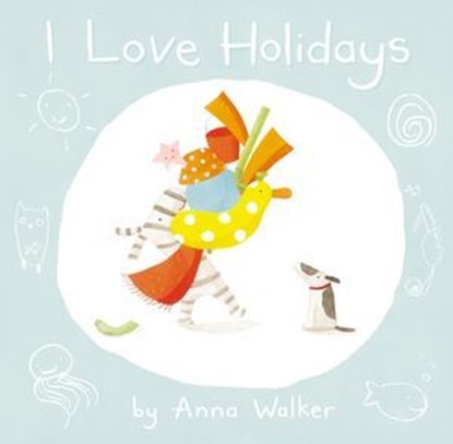 I Love Holidays (Read Aloud), Anna Walker - Ebook - 9780007520497