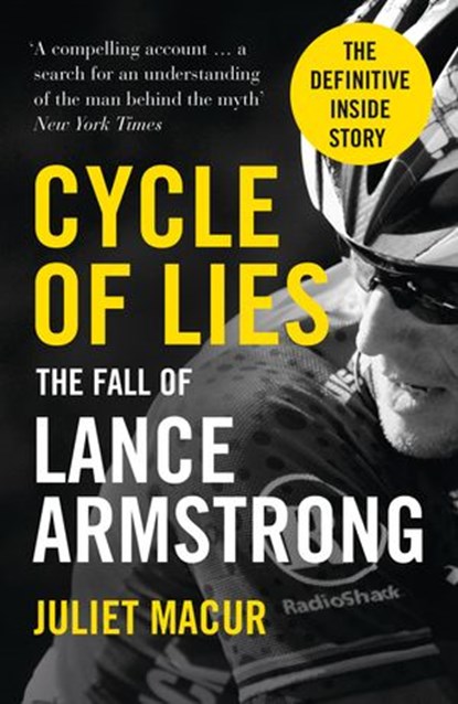 Cycle of Lies: The Fall of Lance Armstrong, Juliet Macur - Ebook - 9780007520657