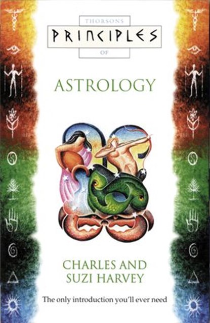 Astrology: The only introduction you’ll ever need (Principles of), Charles Harvey ; Suzi Harvey - Ebook - 9780007520978