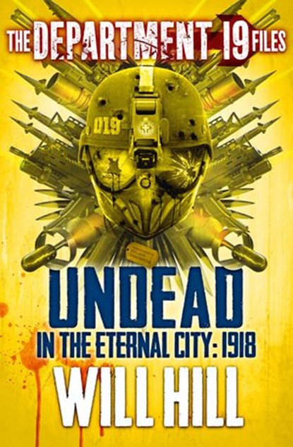 The Department 19 Files: Undead in the Eternal City: 1918 (Department 19), Will Hill - Ebook - 9780007522231
