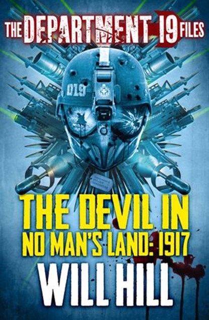 The Department 19 Files: The Devil in No Man’s Land: 1917, Will Hill - Ebook - 9780007522248