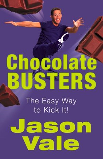 Chocolate Busters: The Easy Way to Kick It!, Jason Vale - Ebook - 9780007524457