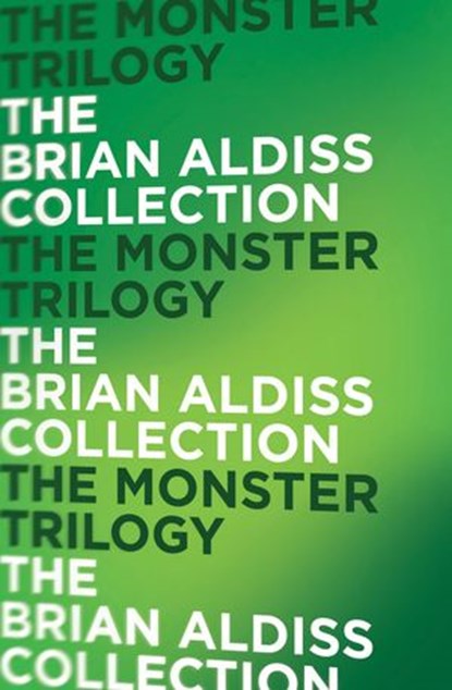 The Monster Trilogy, Brian Aldiss - Ebook - 9780007525232