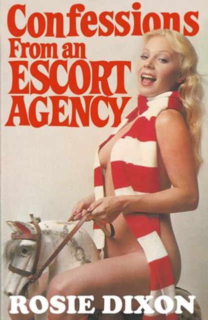 Confessions from an Escort Agency (Rosie Dixon, Book 3), Rosie Dixon - Ebook - 9780007525423