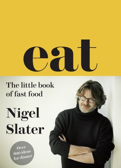 Eat – The Little Book of Fast Food, Nigel Slater - Gebonden - 9780007526154