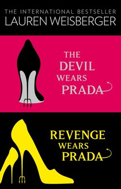The Devil Wears Prada Collection: The Devil Wears Prada, Revenge Wears Prada, Lauren Weisberger - Ebook - 9780007528394