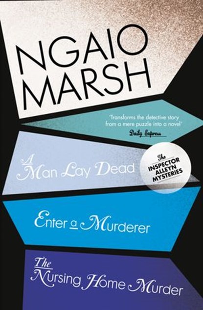 Inspector Alleyn 3-Book Collection 1: A Man Lay Dead, Enter a Murderer, The Nursing Home Murder, Ngaio Marsh - Ebook - 9780007531462
