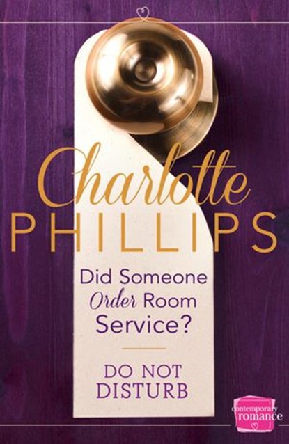 Did Someone Order Room Service?: (A Novella) (Do Not Disturb, Book 2), Charlotte Phillips - Ebook - 9780007532049