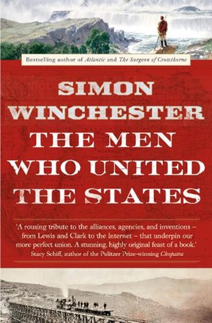 The Men Who United the States, Simon Winchester - Paperback - 9780007532407
