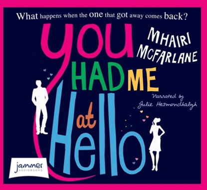You Had Me at Hello, Mhairi McFarlane - AVM - 9780007532698