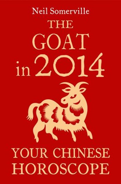 The Goat in 2014: Your Chinese Horoscope, Neil Somerville - Ebook - 9780007537006