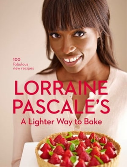 A Lighter Way to Bake, Lorraine Pascale - Ebook - 9780007538348