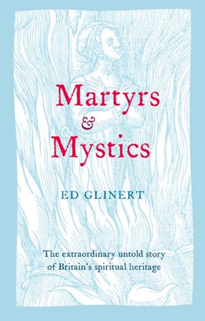 Martyrs and Mystics, Ed Glinert - Ebook - 9780007544295